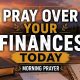 THIS FINANCIAL BATTLE BELONGS TO GOD | Powerful Morning Prayer for Provision
