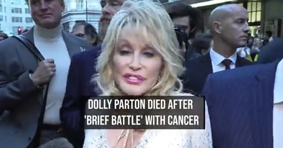 Dolly Parton Died After 'Brief Battle' With Cancer