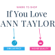 graphic reads WHERE TO SHOP IF YOU LOVE ANN TAYLOR; arrows point to four categories including AFFORDABLE, SIMILAR, HIGHER QUALITY, LUXURY and there are icons of a hanger and handbag