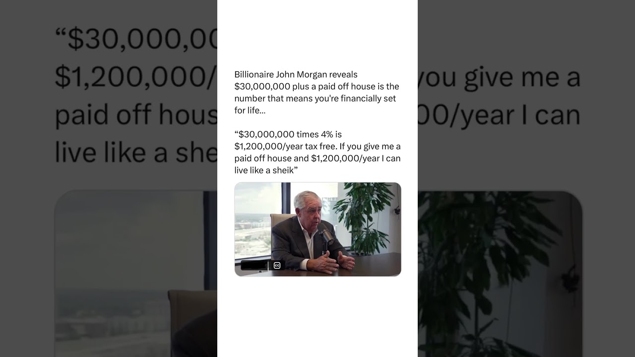 $30M + Paid-Off House = Financial Freedom? Billionaire John Morgan’s 4% Rule Explained