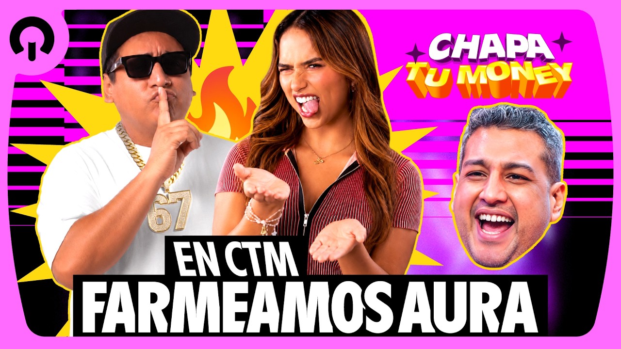 EN CTM FARMEAMOS AURA | CHAPA TU MONEY