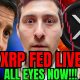 XRP WATCH! Official XRP FED Chair LIVE