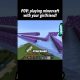 pov:playing minecraft with your girlfriend!