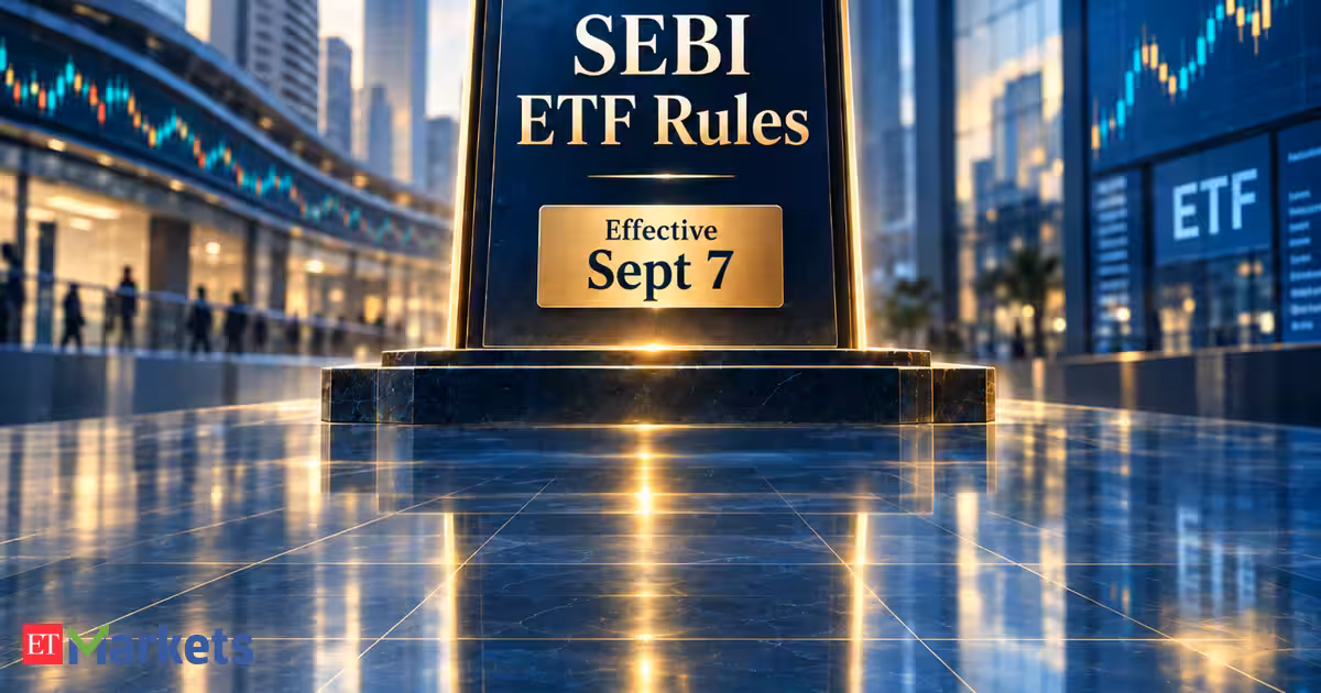 Sebi’s new ETF rules apply today: What changes from September 7 and how they impact investors?