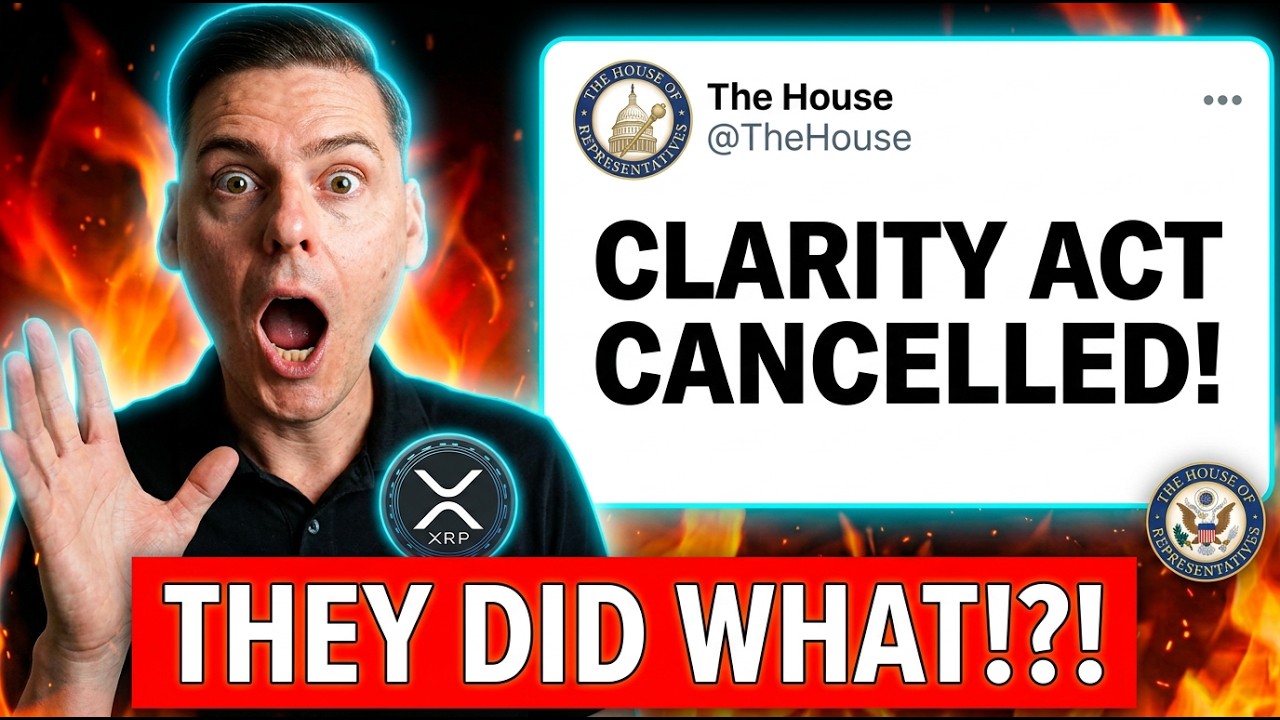 THE HOUSE JUST CANCELLED THE CLARITY ACT?!?!?! (XRP WATCH URGENTLY!)