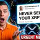 ''DO NOT SELL YOUR XRP EVER!?!?!?!'' (URGENT MESSAGE TO XRP HOLDERS)