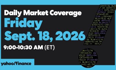 Yahoo Finance Live: Daily Market Coverage - September 18, 2026 9AM-11AM (ET)