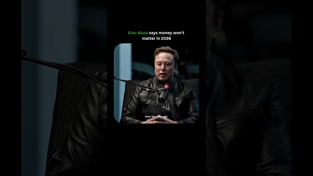 "Money won't matter in 2036" | Elon Musk