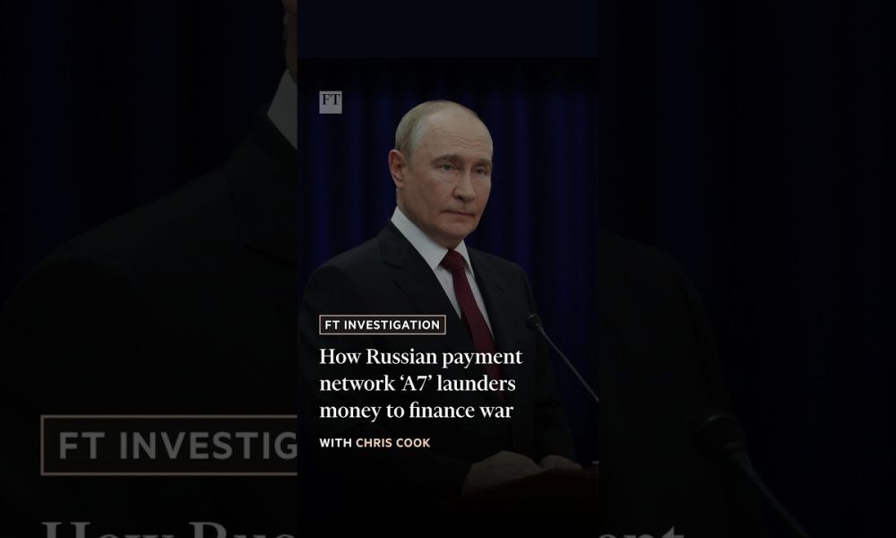 How Russian payment network ‘A7’ launders money to finance war | FT #shorts