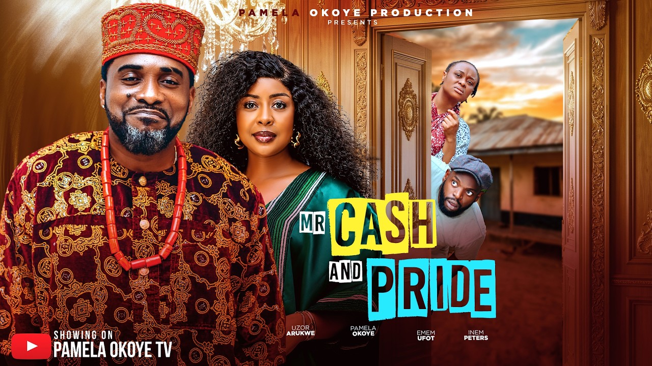 MR CASH AND PRIDE - UZOR ARUKWE, PAMELA OKOYE, EMEM UFOT, INEM PETERS, Latest 2026 Nigerian Movie