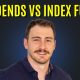 Dividend Investing vs Index Funds: Which Is Better for Financial Independence?
