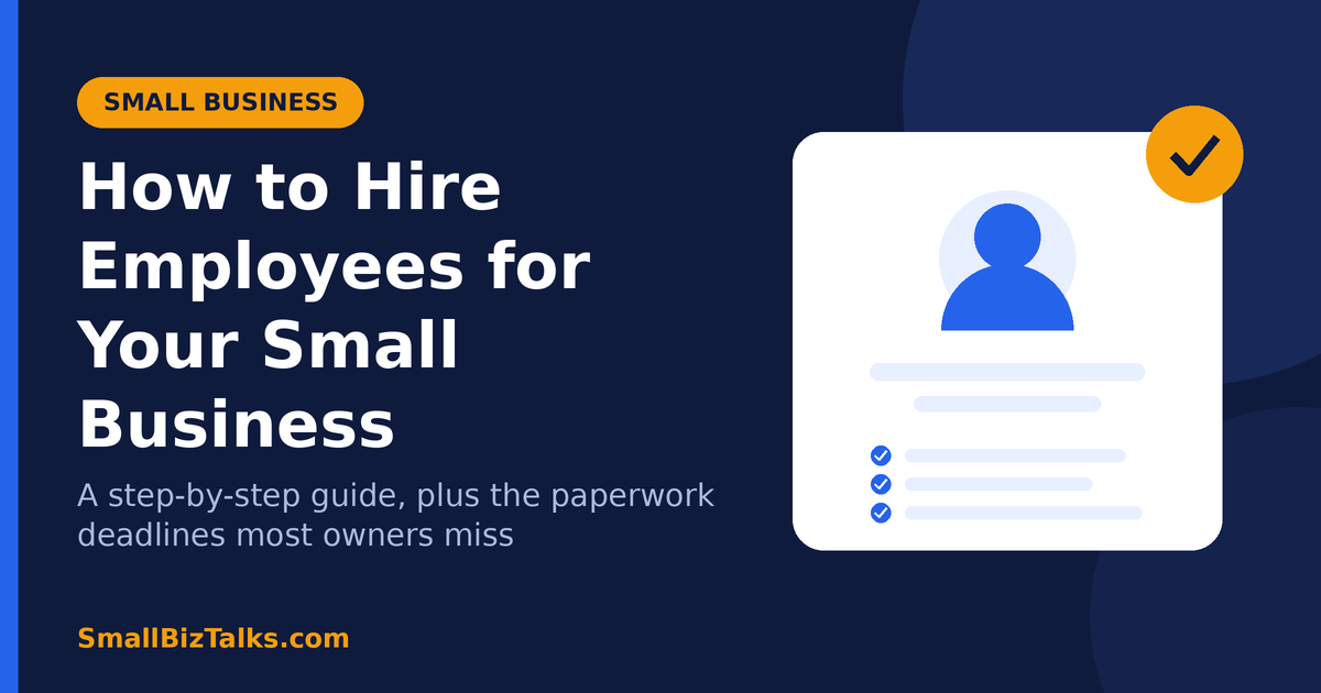 How to Hire Employees for Your Small Business: A Step-by-Step Guide